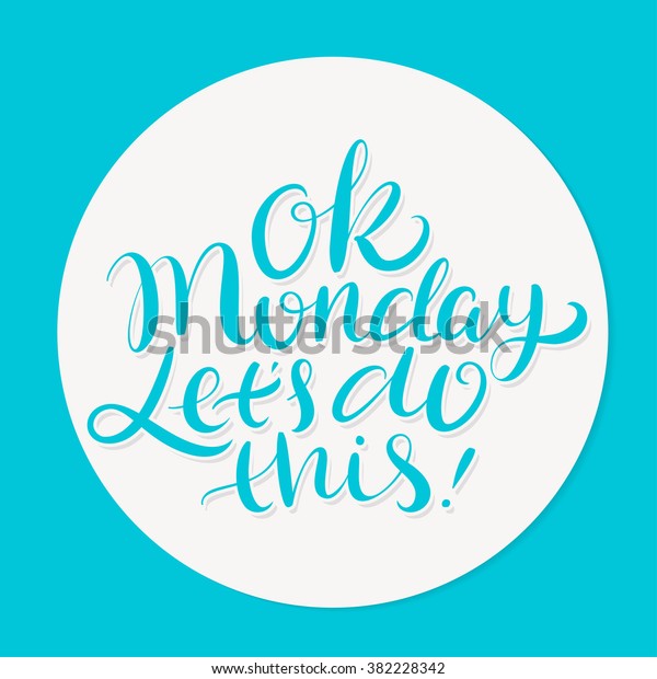 Ok Monday Lets Do This Motivational Stock Vector (Royalty Free) 382228342