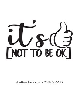 it's ok not to be ok background inspirational positive quotes, motivational, typography, lettering design