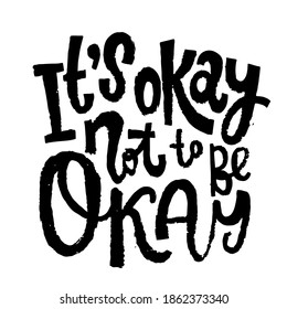 It is OK not to be OK - unique vector hand drawn inspirational, positive quote for persons suffering from personality disorder. Awareness Month. Phrase for social media, posters, t-shirts, wall art.