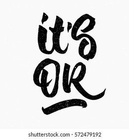 It's ok quote. Ink hand lettering. Modern brush calligraphy. Handwritten phrase. Inspiration graphic design typography element. Cute simple vector sign.