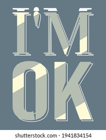 I'm OK quote typography design in vector illustration.