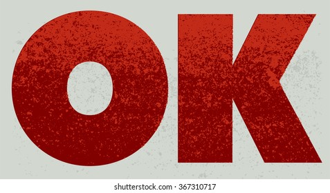OK red sign lettering. Typographic retro grunge poster. Vector illustration.