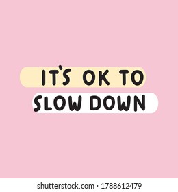 it's ok to slow down. Illustration on pink background.