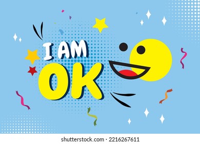 I am OK  smile icon abstrack background