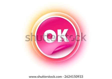 OK sticker orange gradient. Paper offer price tag. OK text tag. Approved okay message. Done or Good deal symbol. Sticker label. Grain dots effect. Vector