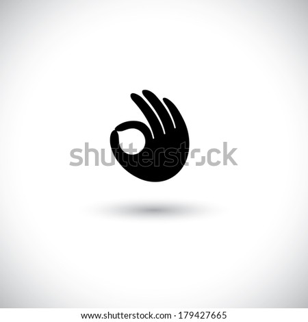ok symbol or approval icon with human hand - concept vector. This graphic illustration also represents concepts complimenting others, appreciation, good quality, agreement, acceptance, etc