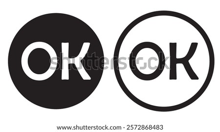 Ok symbol in the center. Black filled and outline on white background. Vector illustration.