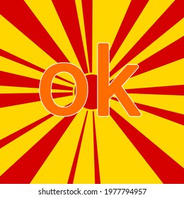 Ok symbol on a background of red flash explosion radial lines. The large orange symbol is located in the center of the sun, symbolizing the sunrise. Vector illustration on yellow background