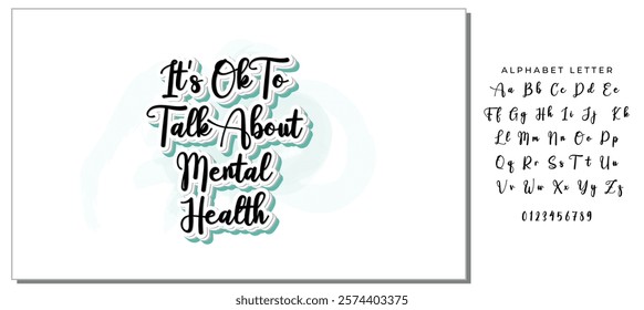 IT'S OK TO TALK ABOUT MENTAL HEALTH. VECTOR HAND LETTERING ABOUT MENTAL HEALTH