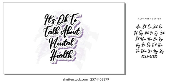 IT'S OK TO TALK ABOUT MENTAL HEALTH. VECTOR HAND LETTERING ABOUT MENTAL HEALTH