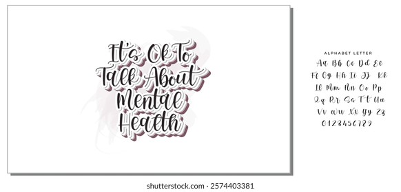 IT'S OK TO TALK ABOUT MENTAL HEALTH. VECTOR HAND LETTERING ABOUT MENTAL HEALTH