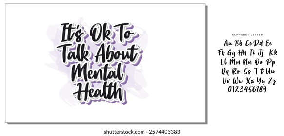 IT'S OK TO TALK ABOUT MENTAL HEALTH. VECTOR HAND LETTERING ABOUT MENTAL HEALTH