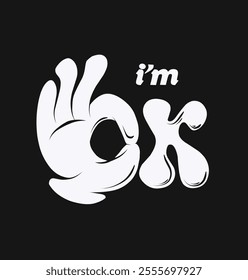 I'm Ok typography. graffiti style slogan with hand sign vector illustration for clothing brand and poster design on black background