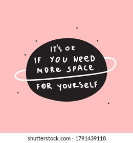 it's ok if you need more space for yourself. Hand drawn illustration with lettering.