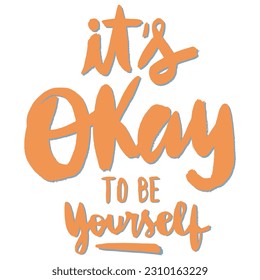 It's Okay to Be Yourself a Self Love Design