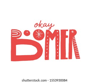 Okay boomer text, hand lettering inscription. Generation z quote for t-shirt print, sarcastic cards and apparel design. Funny artistic illustration. Red text isolated on white background