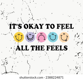 it's okay to feel all the feels slogan vector design