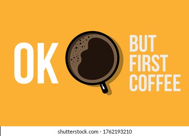 Okay, but first coffee on the morning.