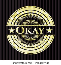Okay gold emblem or badge. Vector Illustration. Detailed.