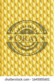 Okay gold shiny emblem. Scales pattern. Vector Illustration. Detailed.