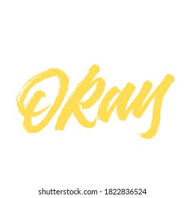 Okay. handwritten modern calligraphy. typography design. Hand written type. Simple vector sign. Vector illustration.