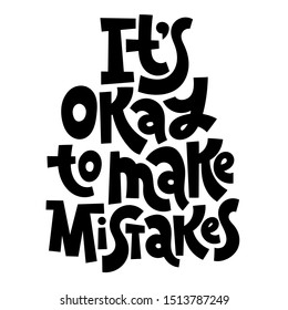 It is okay to make mistakes. Unique hand-written vector inspirational quote for self-development, business coaching, mental health of persons suffering from personality disorder, Awareness Month.