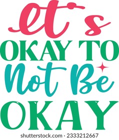 It's Okay To Not Be Okay