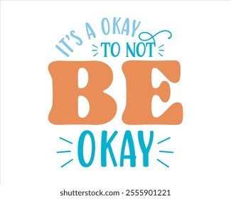 It’s a okay to not be okay, You can do big scary things, No rain no flowers