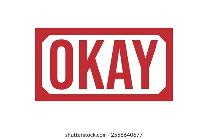 OKAY red rubber stamp vector design.