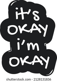 It's okay i'm okay shirt design 