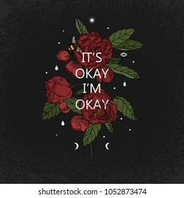 It's okay i'm okay slogan. Rose. Rock and roll patch. Typography graphic print, fashion drawing for t-shirts .Vector stickers,print, patches vintage