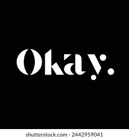 okay text on black background.