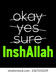 Okay yes sure inshallah Typography Tshirt design
