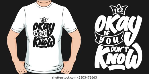 It's Okay If You Don't Know, Motivational Quote T-Shirt Design.