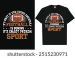 It's okay if you think American football American football rugby playing vintage typography graphics tshirt design