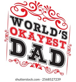 world’s okayest dad t shirt design, vector file