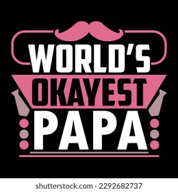 world’s okayest papa, love you daddy, father lover design illustration art