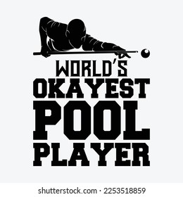 World’s Okayest Pool Player funny t-shirt design