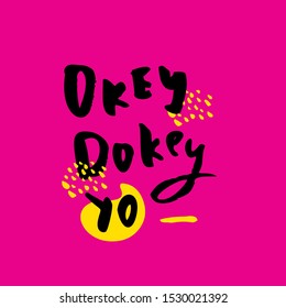 Okey Dokey Hd Stock Images Shutterstock