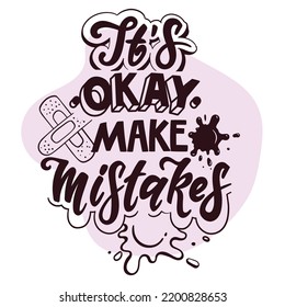 It is okey make mistakes. Inspiration poster with hand drawn quote, message