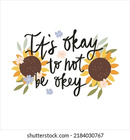 It's okey to not be okey. Mental health support. Self love lettering. Positive quotes