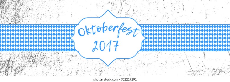 Oktoberfest 2017 banner with traditional October festival Bavarian flag pattern and label. Vector illustration on grunge wall background. For banner, print, promotion, flyer, poster.