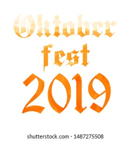 Oktoberfest 2019. Old-fashioned font. Beer Festival vector banner. Illustration of Bavarian festival design on textured background. Typography for logo, poster, card, postcard