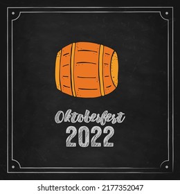 Oktoberfest 2022 - Beer Festival. Hand-drawn Doodle Elements. German Traditional holiday. Color barrel of beer on a black chalk board with lettering.