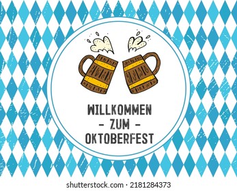 Oktoberfest 2022 - Beer Festival. Hand-drawn Doodle elements. Round emblem with beer mugs and text with blue diamonds with texture. The inscription in German - welcome to Oktoberfest.