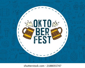 Oktoberfest 2022 - Beer Festival. Hand-drawn Doodle elements. German Traditional holiday. Round emblem with beer mugs and text with a pattern of outline elements.