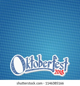 Oktoberfest background with blue-white checkered pattern, banner and text Oktoberfest 2018 (in german)