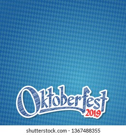 Oktoberfest background with blue-white checkered pattern and text Oktoberfest 2019 (in german)