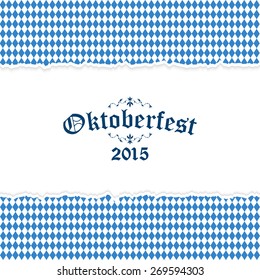 Oktoberfest background with ripped open paper having blue-white checkered pattern and text Oktoberfest 2015