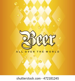 Oktoberfest Beer all over the world 2016 Bavarian gold yellow drops background